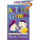 Click here to buy Acting Games: Improvisations and Exercises : A Textbook of Theatre Games and Improvisations by  Marsh Gary Cassady.