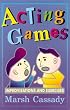 Acting Games: Improvisations and Exercises : A Textbook of Theatre Games and Improvisations