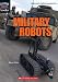 Military Robots (High Interest Books: High-Tech Military Weapons)