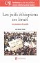 Les Juifs �thiopiens en Isra�l : Chronique d'une int�gration manqu�e ?