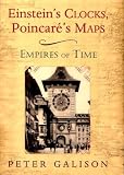 Einstein`s Clocks, Poincare`s Maps: Empires of Time