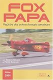 Fox Papa 2004 : Registre fran�ais des immatriculations d'avions amateurs (1937-2003)