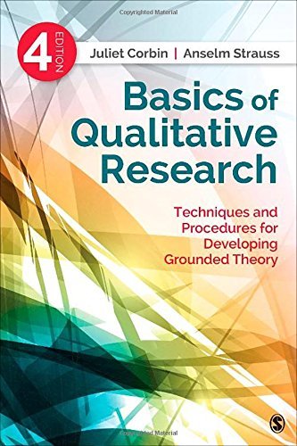 By Juliet M. Corbin Basics of Qualitative Research: Techniques and Procedures for Developing Grounded Theory (Fourth Edition) [Paperback]