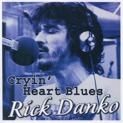 Rick Danko - Cryin' Heart Blues