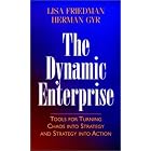 Click here to buy The Dynamic Enterprise: Tools for Turning Chaos into Strategy and Strategy into Action (Jossey-Bass Business and... by  Lisa Friedman and Herman Gyr.
