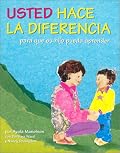 Usted Hace LA Diferencia: Para Que Su Hijo Pueda Aprender
