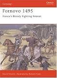 Fornovo 1495: France's bloody fighting retreat (Campaign)
