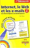 Internet et les E-mails, avec Internet Explorer et Outlook Express