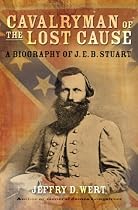 Cavalryman of the Lost Cause: A Biography of J. E. B. Stuart
