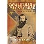Cavalryman of the Lost Cause: A Biography of J. E. B. Stuart