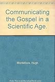 Communicating the Gospel in a scientific age