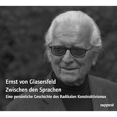 Zwischen den Sprachen. CD: Eine pers�nliche Geschichte des Radikalen Konstruktivismus
