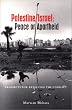 Palestine/Israel: Peace or Apartheid: Prospects for Resolving the Conflict