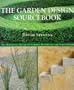 The Garden Design Sourcebook: The Essential Guide to Garden Materials and Structures
