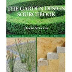 The Garden Design Sourcebook: The Essential Guide to Garden Materials and Structures