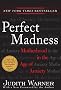 Perfect Madness: Motherhood in the Age of Anxiety Perfect Madness: Motherhood in the Age of Anxiety