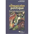 La communication politique : Etat des savoirs, enjeux et perspectives