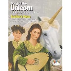 Song of the Unicorn: Teacher's Notes: A Comprehensive Studey in Music with Connections Across the Curriculum