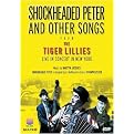 The Tiger Lillies: Shockheaded Peter and Other Songs - Live in Concert in New York