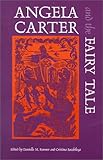 Angela Carter and the Fairy Tale (Marvels & Tales Special Issue, 1)