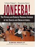 Joneeba: The Exciting Workout and Fitness Program with the Dances and Drums of Africa