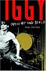 Iggy Pop: Open Up and Bleed