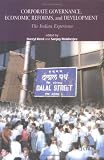 Corporate Governance, Economic Reforms, and Development: The Indian Experience
