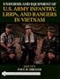 Uniforms and Equipment of U.S. Army Infantry, Lrrps and Rangers in Vietnam 1965-1971 (Schiffer Military History)