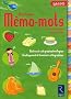 Mon premier M�mo-mots Cycle 2 CP-CE1 : Ma�trise du code graphonologique, D�veloppement de la m�moire orthographique