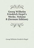 Georg Wilhelm Friedrich Hegel's Werke, Volume 8 (German Edition)
