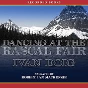 Dancing at the Rascal Fair | [Ivan Doig]