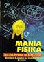 Mania Fisika: Asah Otak, Paradoks, dan Keingintahuan (Indonesian edition of Mad About Physics: Braintwisters, Paradoxes, and Curiosities)