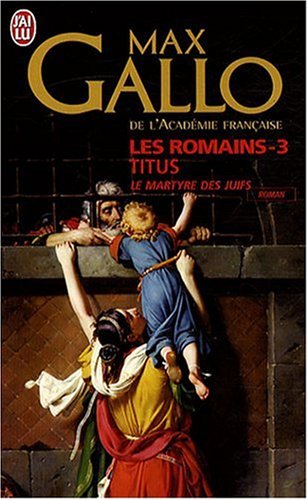 Les Romains, Tome 3 : Titus : Le Martyre des Juifs