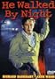 He Walked By Night