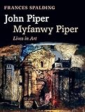 John Piper, Myfanwy Piper : lives in art