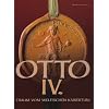 OTTO IV: TRAUM VOM WELFISCHEN KAISERTUM
