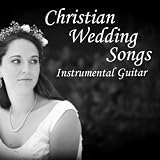 Music - Themes Christian Wedding Songs - Instrumental Guitar