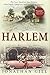 Harlem: The Four Hundred Year History from Dutch Village to Capital of Black America