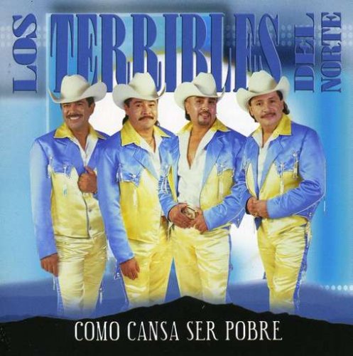 Los Terribles Del Norte Como Cansa Ser Pobre cd cover