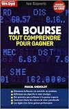 La Bourse : Tout comprendre pour gagner