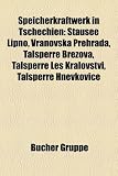 Speicherkraftwerk in Tschechien: Stausee Lipno, Vranovska P Ehrada, Talsperre B Ezova, Talsperre Les Kralovstvi, Talsperre Hn Vkovice - 
