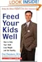 Feed Your Kids Well: How to Help Your Child Lose Weight and Get Healthy