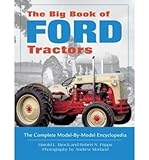 The big book of Ford tractors : the complete model-by-model encyclopedia