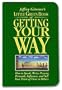 Little Green Book of Getting Your Way: How to Speak, Write, Present, Persuade, Influence, and Sell Your Point of View to Others