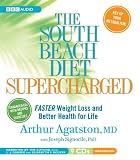 The South Beach Diet Supercharged: Faster Weight Loss and Better Health for Life