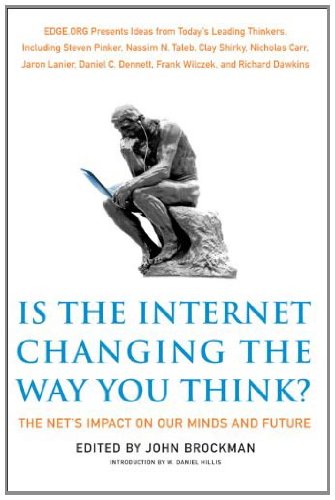 Is the Internet Changing the Way You Think?: The Net's Impact on Our Minds and Future (Edge Question Series)