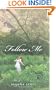 Follow Me: A Novel
