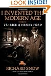 I Invented the Modern Age: The Rise o...