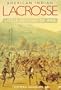 American Indian Lacrosse: Little Brother of War