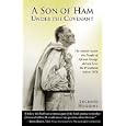 A Son of Ham Under the Covenant (The untold reason the People of African lineage - the Black Brothers - did not have the... by Luckner Huggins